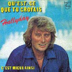 Johnny Hallyday : Qu'est-Ce Que Tu Croyais?